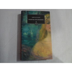 MIRCEA ELIADE  -  NOAPTEA DE SANZIENE (COLECTIA JURNALUL NATIONAL) 